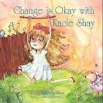 Change Is Okay with Kacie Shay