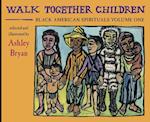 Walk Together Children, Black American Spirituals, Volume One, 1
