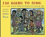 I'm Going to Sing, Black American Spirituals, Volume Two