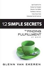 12 Simple Secrets to Finding Fulfillment at Work