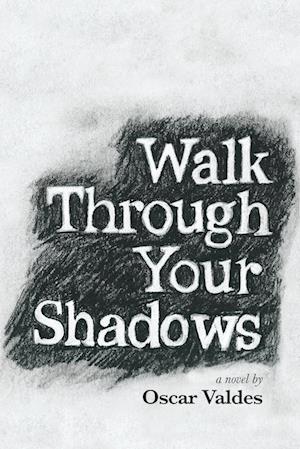 Walk Through Your Shadows