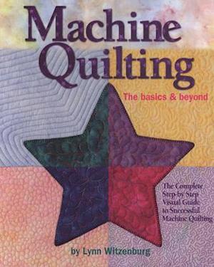 Machine Quilting: The Basics & Beyond