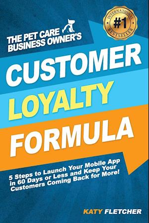 The Pet Care Business Owner's Customer Loyalty Formula