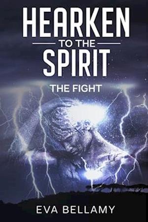 Hearken to The Spirit: The Fight