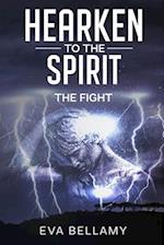 Hearken to The Spirit: The Fight 