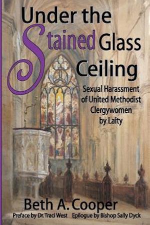 Under the Stained Glass Ceiling: Sexual Harassment of United Methodist Clergywomen by Laity