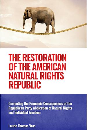 The Restoration of the American Natural Rights Republic