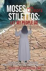 Moses Wears Stilettos: Let My People Go 