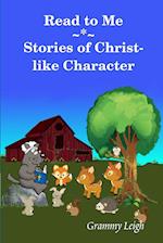 Read To Me ~ Stories of Christ-like Character 