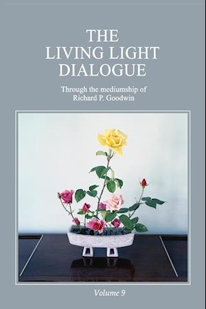The Living Light Dialogue Volume 9