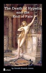 Death of Hypatia and the End of Fate