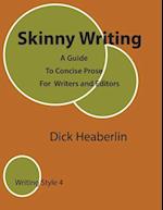 Skinny Writing: A Guide to Concise Prose For Writers and Editors 