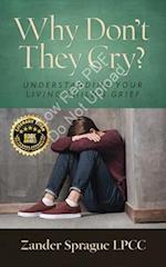 Why Don't They Cry?: Understanding Your Living Child's Grief 