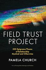 FIELD TRUST PROJECT 