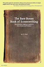 The Bare Bones Book of Screenwriting