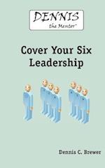 Dennis the Mentor Cover Your Six Leadership