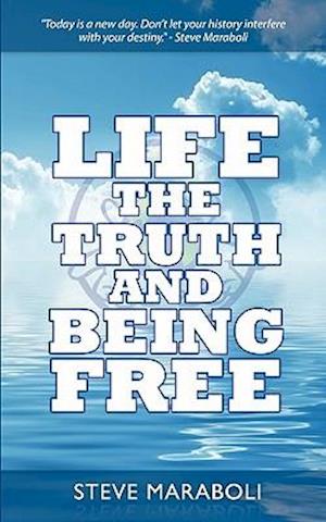 Life, the Truth, and Being Free