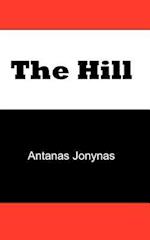 The Hill: The Story of a Teenage Lithuanian Boy During Second World War, or the Thoughts of a Jewish Physician Before His Patien 