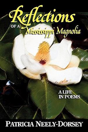 Reflections of a Mississippi Magnolia-A Life in Poems