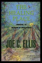 The Healing Place--Prequel to Murder at Whalehead