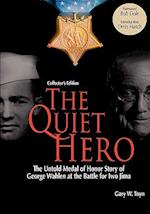 The Quiet Hero-The Untold Medal of Honor Story of George E. Wahlen at the Battle for Iwo Jima-Collector's Edition