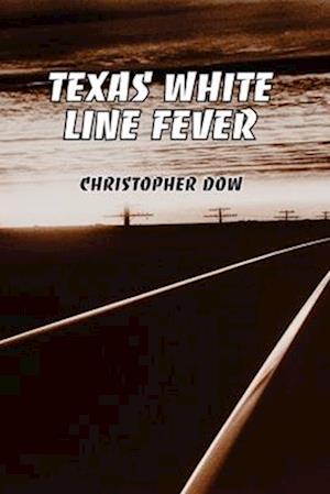 Texas White Line Fever