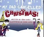 My Dad Cancelled Christmas!