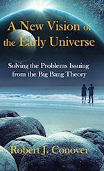 A New Vision of the Early Universe