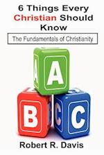 6 Things Every Christian Should Know