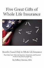 Five Great Gifts of Whole Life Insurance