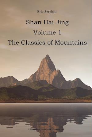 Shan Hai Jing. 1. Classics of Mountains