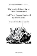 The Jesuits Driven Away from Masonry and Their Dagger Shattered by Freemasons