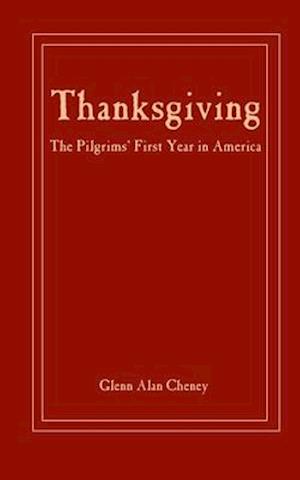 Thanksgiving:: The Pilgrims' First Year in America