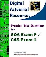 Practice Test Questions for Soa Exam P / Cas Exam 1