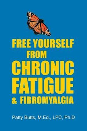 Free Yourself from Chronic Fatigue & Fibromyalgia