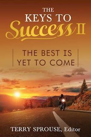 The Keys to Success II: The Best is Yet to Come