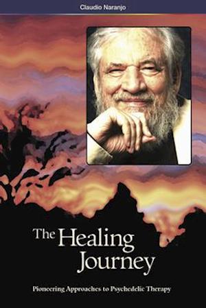 The Healing Journey (2nd Edition) : Pioneering Approaches to Psychedelic Therapy