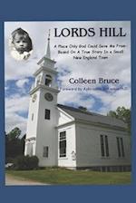 LORDS HILL: A Place Only God Could Save Me From: Based On a True Story In a Small New England Town 