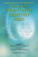 Talking with Twentieth Century Men