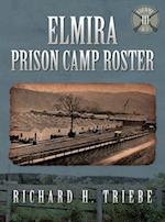 Elmira Prison Camp Roster Volume III