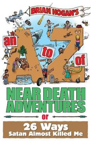 An A to Z of Near-Death Adventures