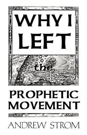 Why I Left the Prophetic Movement [-UPDATED EDITION]