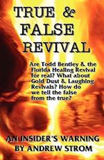 True & False Revival.. an Insider's Warning.. Gold Dust & Laughing Revivals. How Do We Tell False Fire from the True?