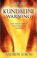 KUNDALINI WARNING - Are False Spirits Invading the Church? (2015 UPDATE) 