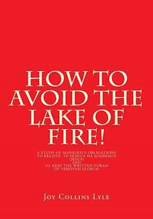 How to Avoid the Lake of Fire!