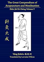 The Great Compendium of Acupuncture and Moxibustion Vol. V