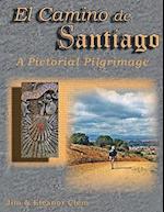 El Camino de Santiago a Pictorial Pilgrimage