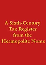 A Sixth-Century Tax Register from the Hermopolite Nome