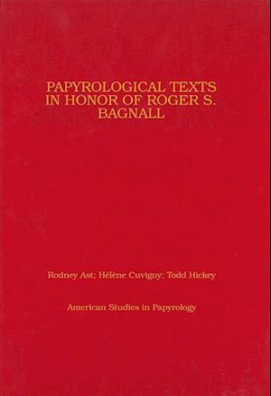 Papyrological Texts in Honor of Roger S. Bagnall