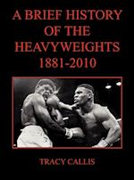 A Brief History of the Heavyweights 1881-2010